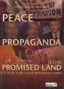 Peace, Propaganda and the Promised Land