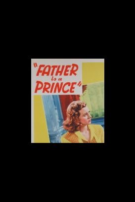 Father Is a Prince (1940) Father Is a Prince (1940)