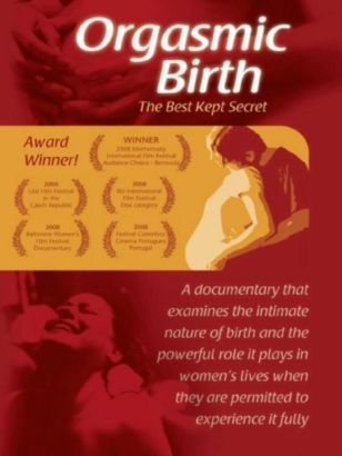 Orgasmic Birth (2008) Orgasmic Birth (2008)