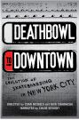 Deathbowl to Downtown