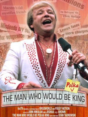 The Man Who Would Be Polka King (2009) The Man Who Would Be Polka King (2009)