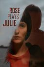 Rose Plays Julie