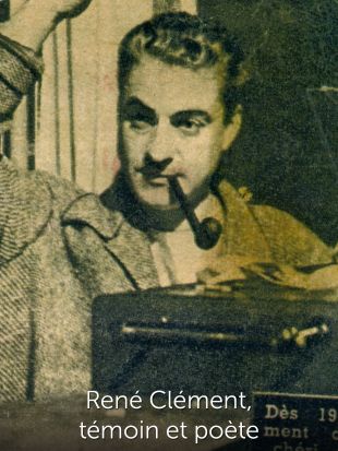 René Clément, témoin et poète