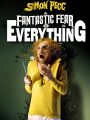 A Fantastic Fear of Everything