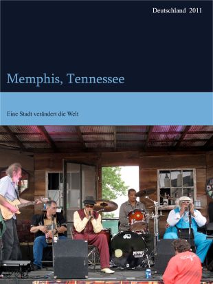 Memphis, Tennessee - Eine Stadt verändert die Welt