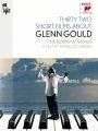 Thirty Two Short Films About Glenn Gould