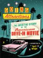 Going Attractions: The Definitive Story of the American Drive-in Movie