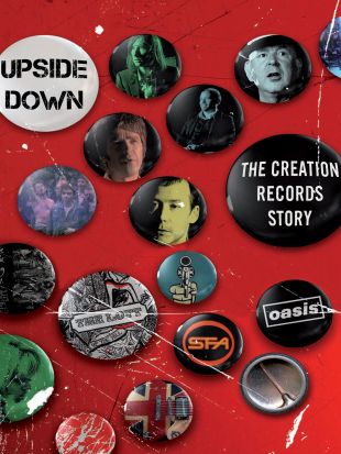 Upside Down: The Creation Records Story