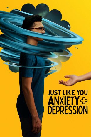 Just Like You - Anxiety and Depression