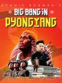 Dennis Rodman's Big Bang in Pyongyang