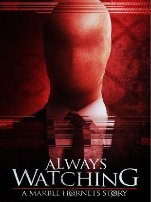 Always Watching: A Marble Hornets Story