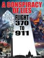 A Conspiracy of Lies: Flight 370 to 911
