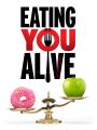 Eating You Alive