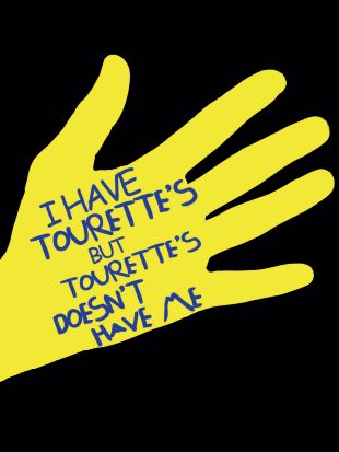 I Have Tourette's but Tourette's Doesn't Have Me