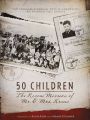 50 Children: The Rescue Mission of Mr. and Mrs. Kraus