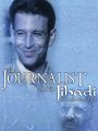 The Journalist and the Jihadi: The Murder of Daniel Pearl