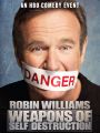 Robin Williams: Weapons of Self-Destruction