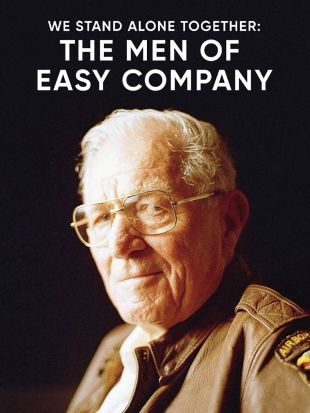 We Stand Alone Together: The Men of Easy Company