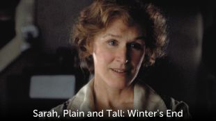Sarah, Plain and Tall: Winter's End