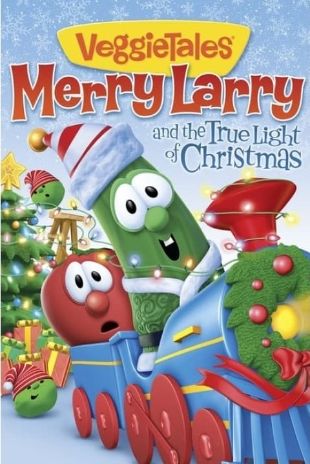 VeggieTales : Merry Larry and the True Light of Christmas