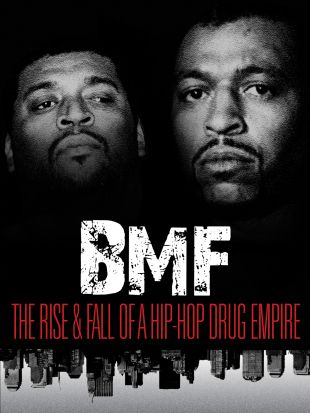 BMF: The Rise & Fall of a Hip Hop Drug Empire