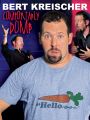 Bert Kreischer: Comfortably Dumb