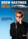 Drew Hastings: Irked and Miffed