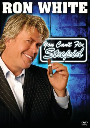 Ron White: You Can't Fix Stupid