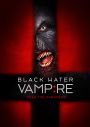 The Black Water Vampire