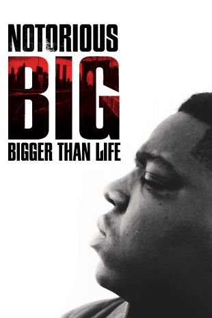 Notorious B.I.G.: Bigger Than Life