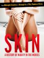 Skin: A History Of Nudity In The Movies