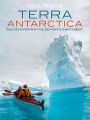 Terra Antarctica: Rediscovering the Seventh Continent