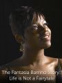 The Fantasia Barrino Story: Life Is Not a Fairy Tale