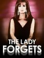 The Lady Forgets