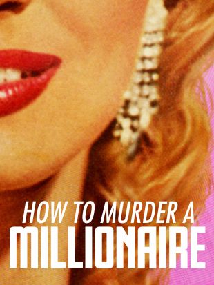 How to Murder a Millionaire