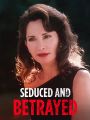 Seduced and Betrayed