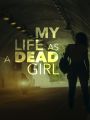 My Life as a Dead Girl