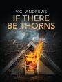 V.C. Andrews' If There Be Thorns