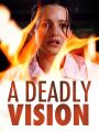 A Deadly Vision