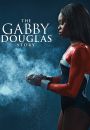 The Gabby Douglas Story