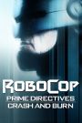 RoboCop: Prime Directives : Crash and Burn
