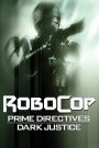 RoboCop: Prime Directives : Dark Justice