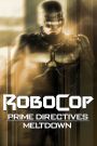 RoboCop: Prime Directives : Meltdown