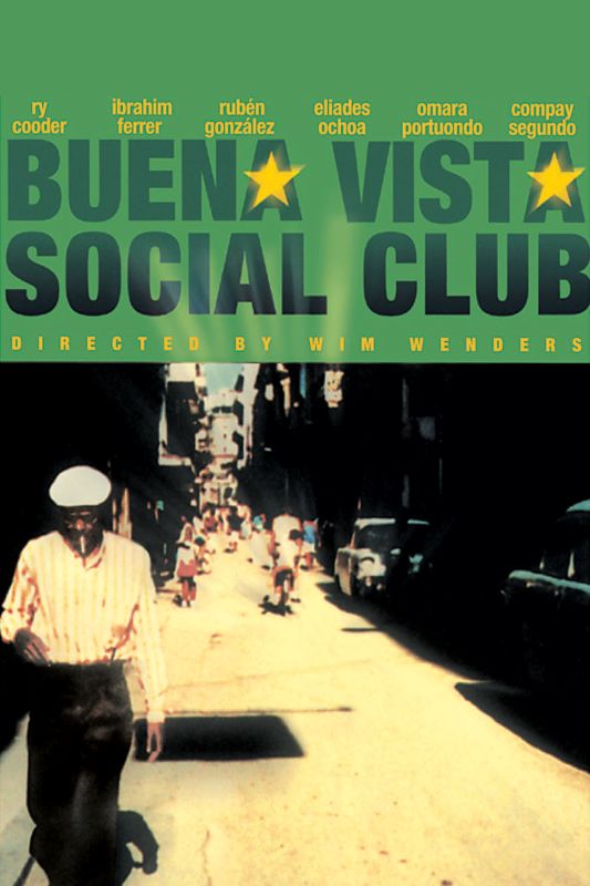 Buena Vista Social Club Movie Streaming Buena Vista Social Club (1999) - Wim Wenders, Win Wenders | Synopsis