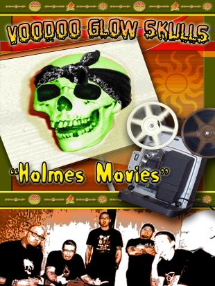Voodoo Glow Skulls: Holmes Movies