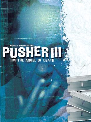 Pusher III: I'm the Angel of Death