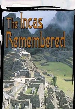The Incas Remembered