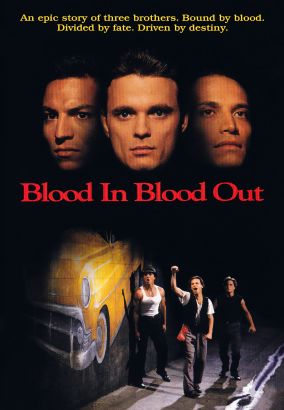 Blood In Blood Out Blood In Blood Out