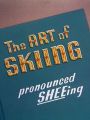 The Art of Skiing