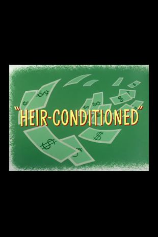 Heir Conditioned